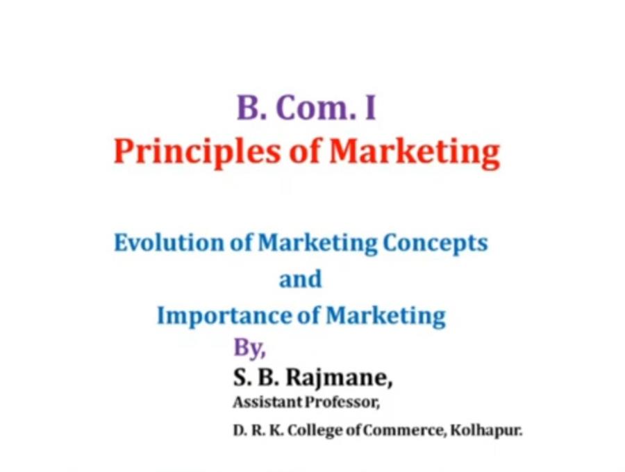 Video Lecture by S. B. Rajmane on Evolution of Marketing Concepts and Importance of Marketing