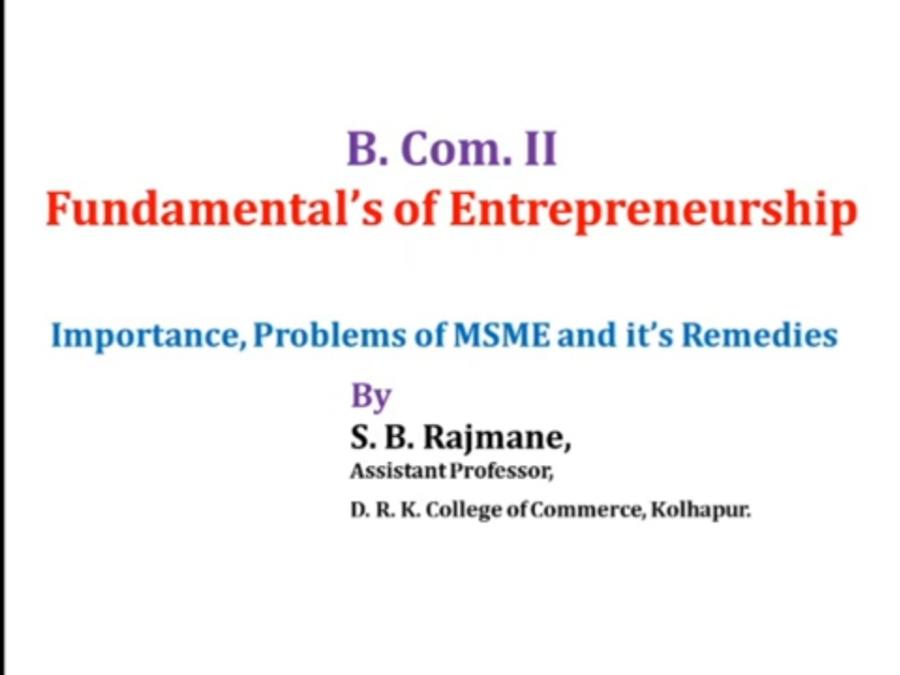 Video Lecture by S. B. Rajmane on Importance, Problems of MSME and its Remedies